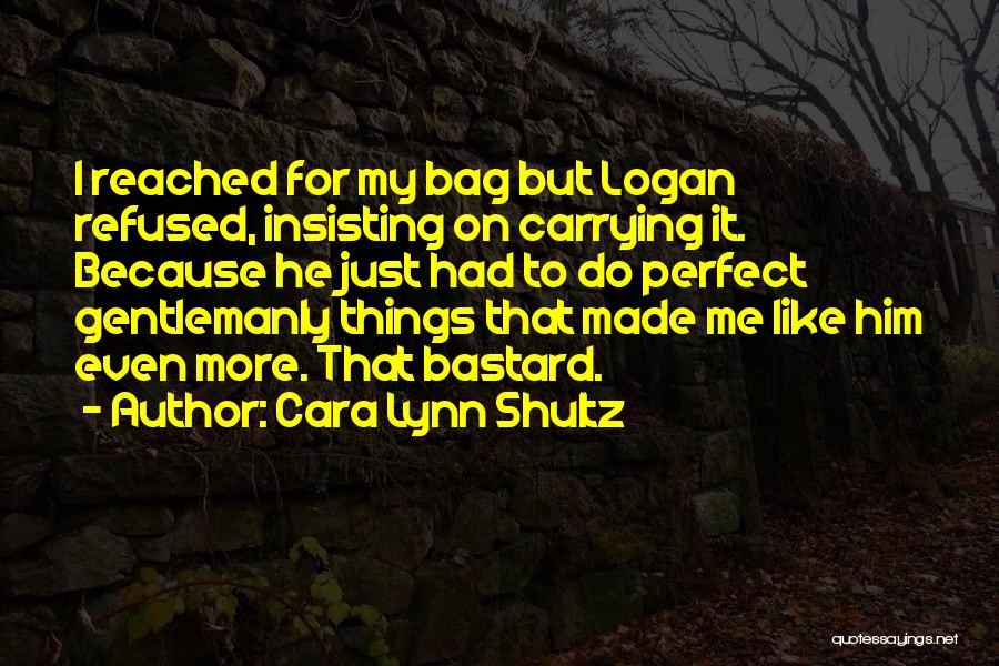 Gentlemanly Quotes By Cara Lynn Shultz