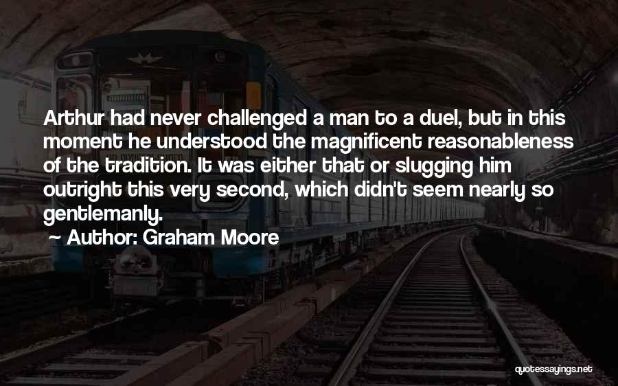 Gentlemanly Quotes By Graham Moore