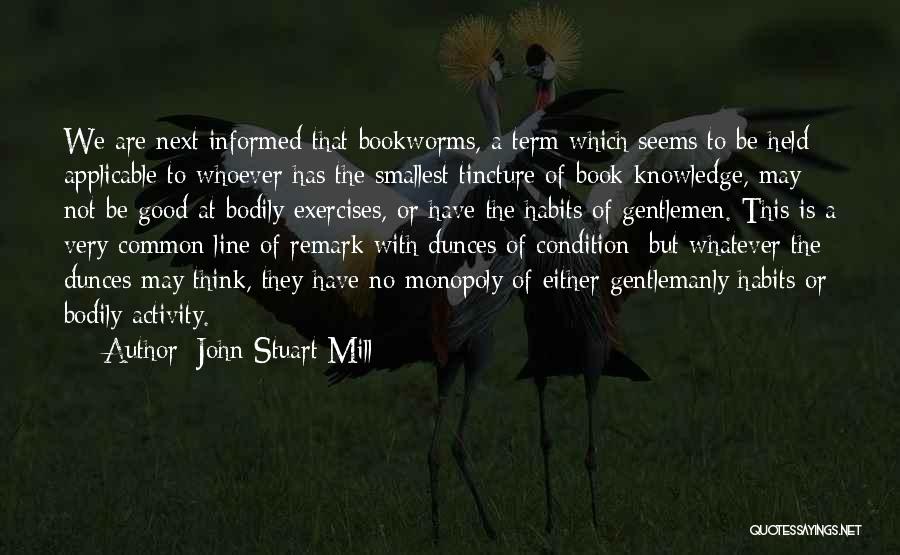 Gentlemanly Quotes By John Stuart Mill