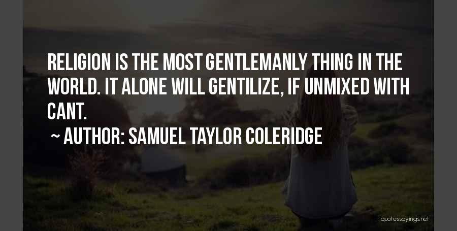 Gentlemanly Quotes By Samuel Taylor Coleridge