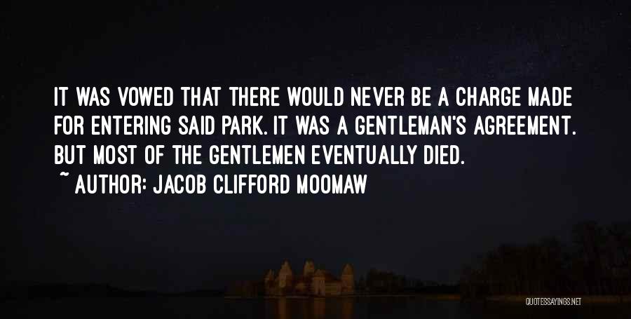 Gentleman's Agreement Quotes By Jacob Clifford Moomaw