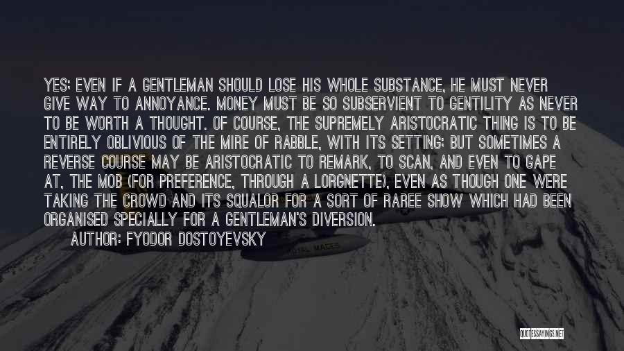 Gentleman's Quotes By Fyodor Dostoyevsky