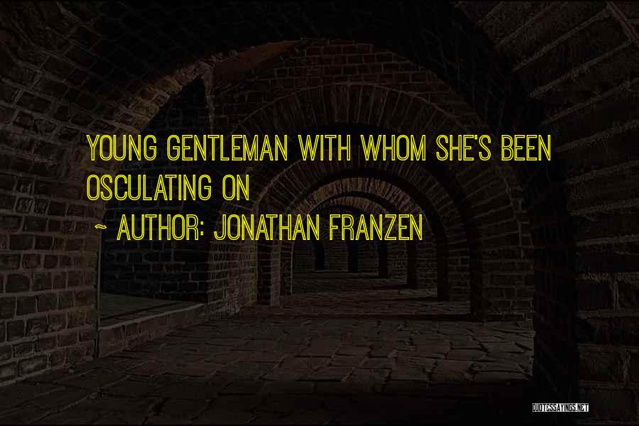 Gentleman's Quotes By Jonathan Franzen