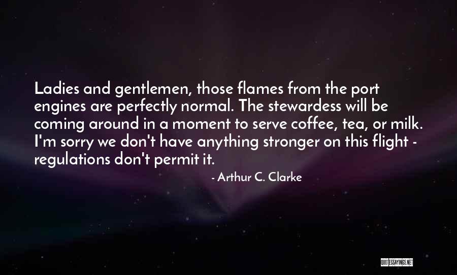 Gentlemen And Ladies Quotes By Arthur C. Clarke Gentlemen And Ladies Quotes By Arthur C. Clarke
