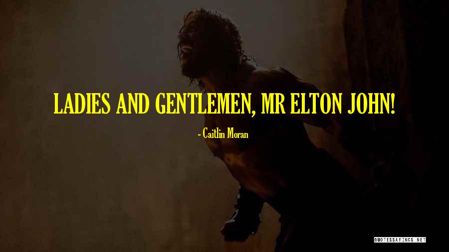 Gentlemen And Ladies Quotes By Caitlin Moran Gentlemen And Ladies Quotes By Caitlin Moran