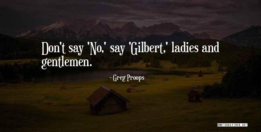 Gentlemen And Ladies Quotes By Greg Proops Gentlemen And Ladies Quotes By Greg Proops
