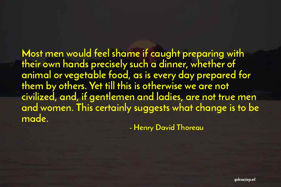 Gentlemen And Ladies Quotes By Henry David Thoreau Gentlemen And Ladies Quotes By Henry David Thoreau