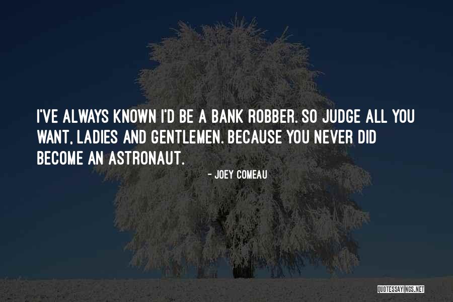 Gentlemen And Ladies Quotes By Joey Comeau Gentlemen And Ladies Quotes By Joey Comeau