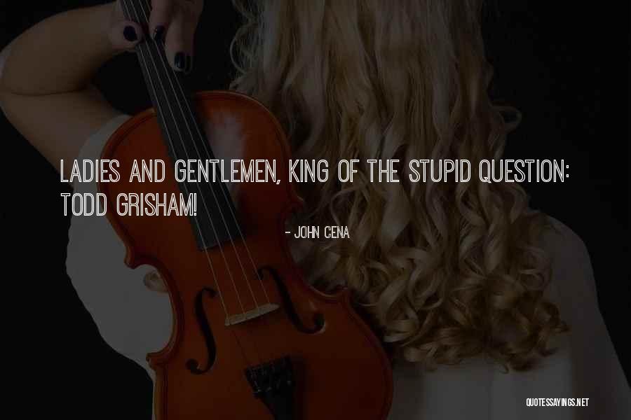 Gentlemen And Ladies Quotes By John Cena Gentlemen And Ladies Quotes By John Cena