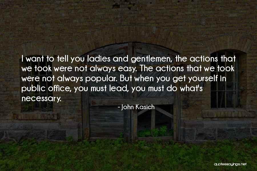 Gentlemen And Ladies Quotes By John Kasich Gentlemen And Ladies Quotes By John Kasich