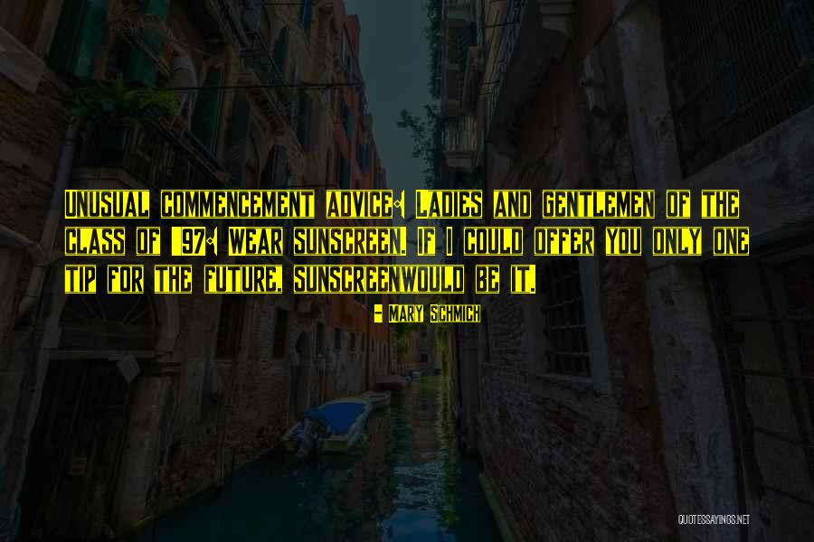 Gentlemen And Ladies Quotes By Mary Schmich Gentlemen And Ladies Quotes By Mary Schmich