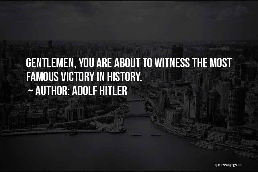 Gentlemen Quotes By Adolf Hitler