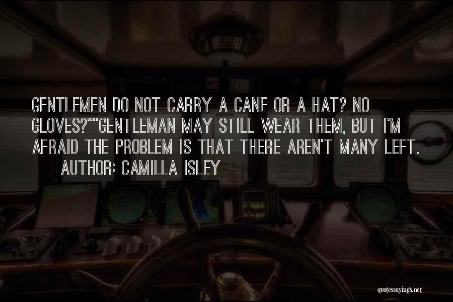 Gentlemen Quotes By Camilla Isley