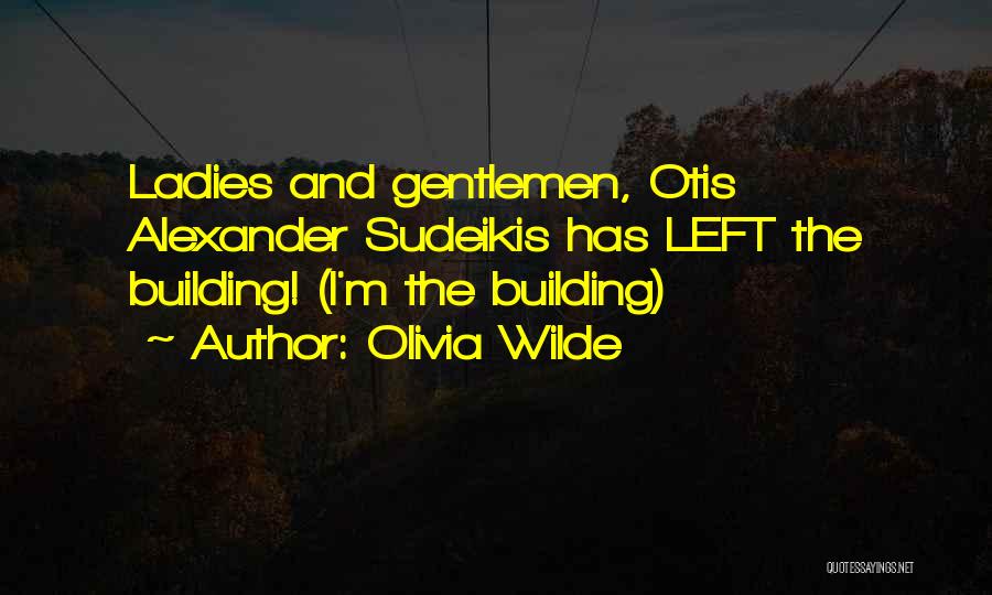 Gentlemen Quotes By Olivia Wilde