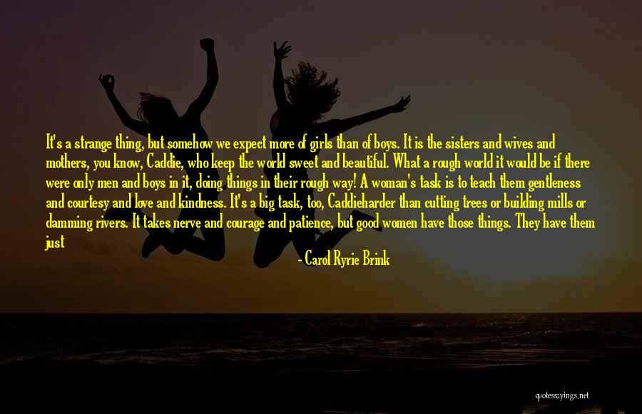 Gentleness And Kindness Quotes By Carol Ryrie Brink