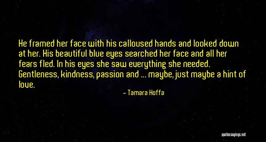 Gentleness And Kindness Quotes By Tamara Hoffa