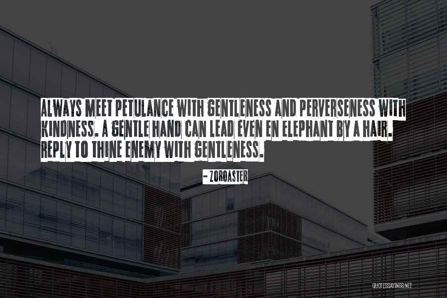 Gentleness And Kindness Quotes By Zoroaster