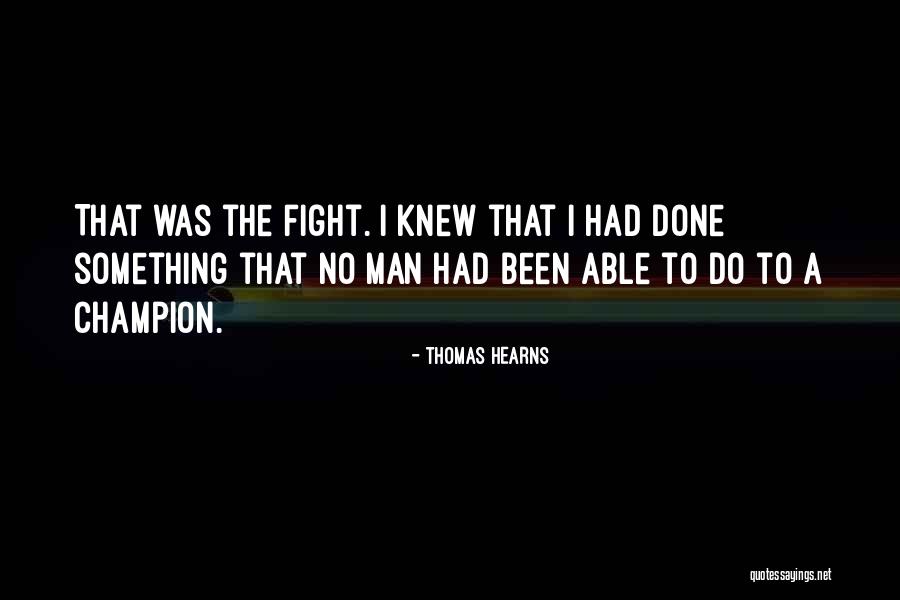 Gently With A Chainsaw Quotes By Thomas Hearns Gently With A Chainsaw Quotes By Thomas Hearns