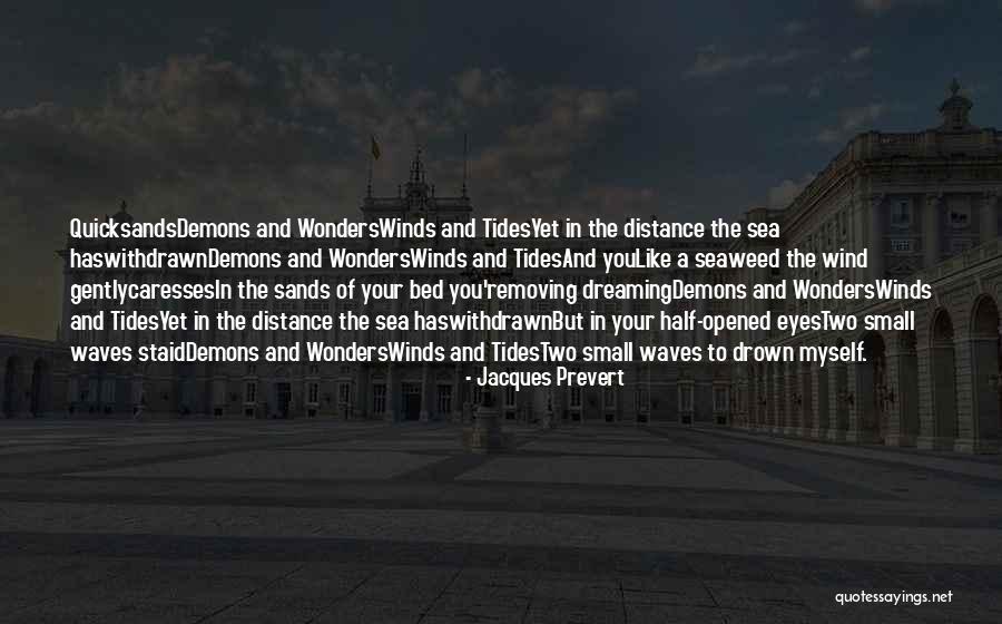 Gently With The Tides Quotes By Jacques Prevert Gently With The Tides Quotes By Jacques Prevert
