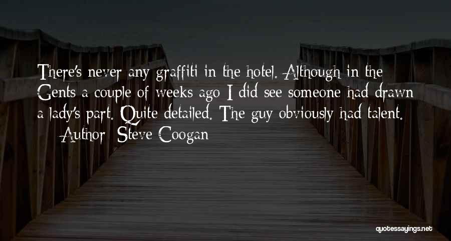 Gents Quotes By Steve Coogan