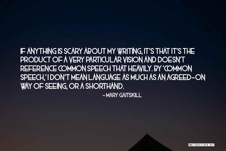 Genuflect Quotes By Mary Gaitskill Genuflect Quotes By Mary Gaitskill