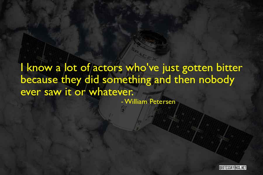 Genuflects Quotes By William Petersen Genuflects Quotes By William Petersen