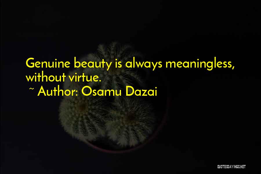 Genuine Beauty Quotes By Osamu Dazai