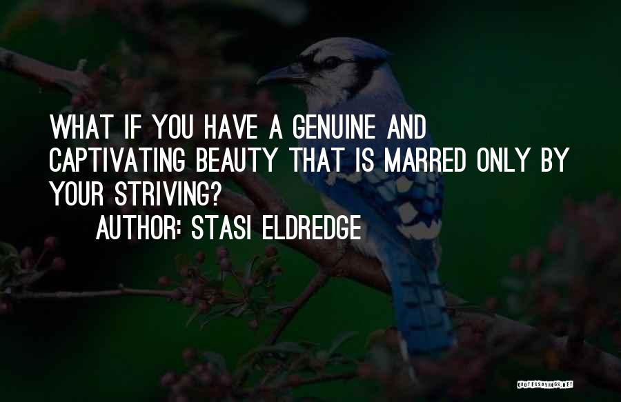 Genuine Beauty Quotes By Stasi Eldredge