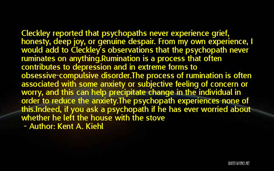 Genuine Concern Quotes By Kent A. Kiehl