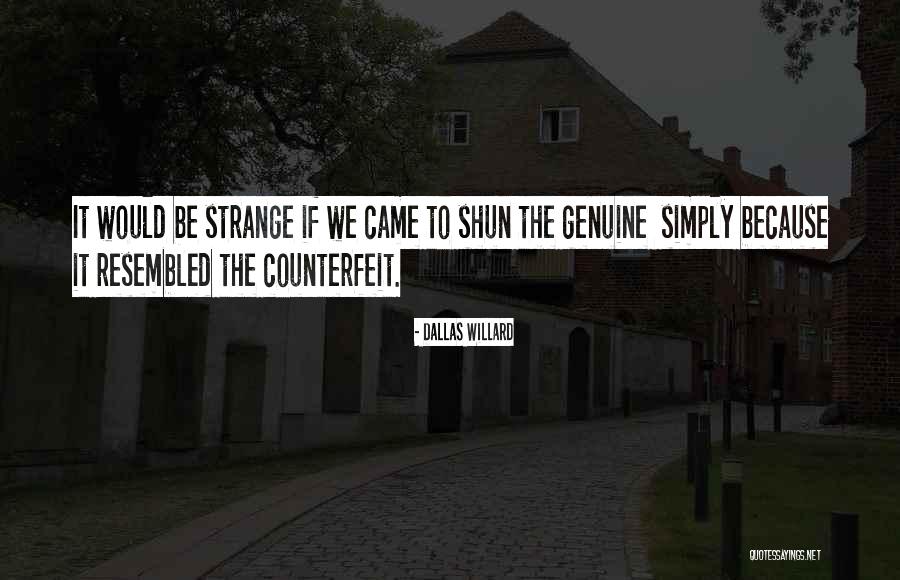 Genuine Counterfeit Quotes By Dallas Willard Genuine Counterfeit Quotes By Dallas Willard