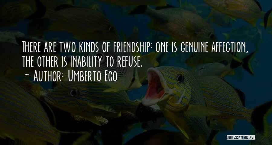 Genuine Friendship Quotes By Umberto Eco