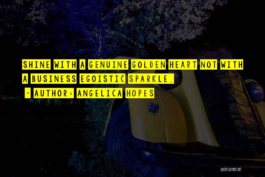 Genuine Heart Quotes By Angelica Hopes