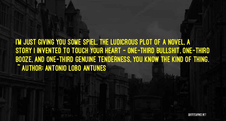 Genuine Heart Quotes By Antonio Lobo Antunes