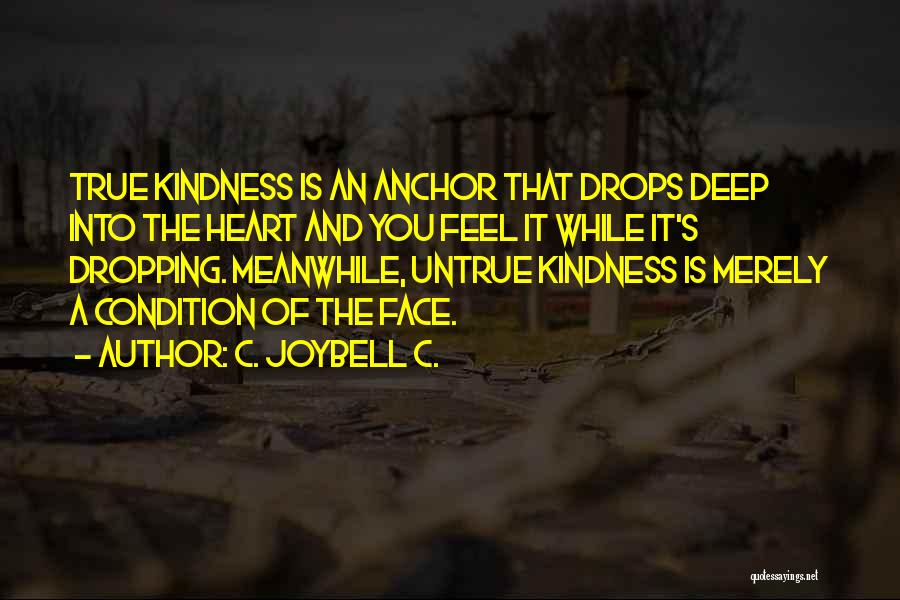 Genuine Heart Quotes By C. JoyBell C.