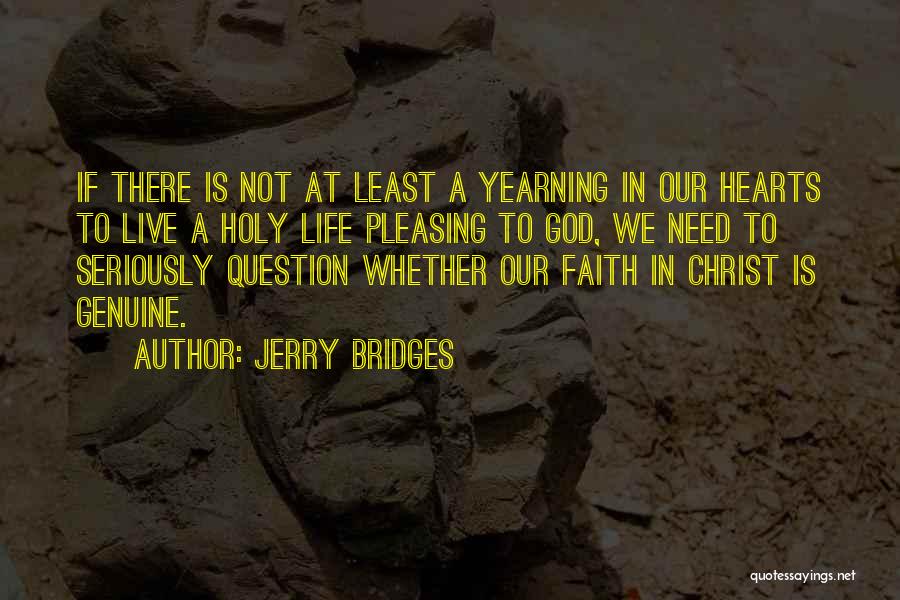 Genuine Heart Quotes By Jerry Bridges