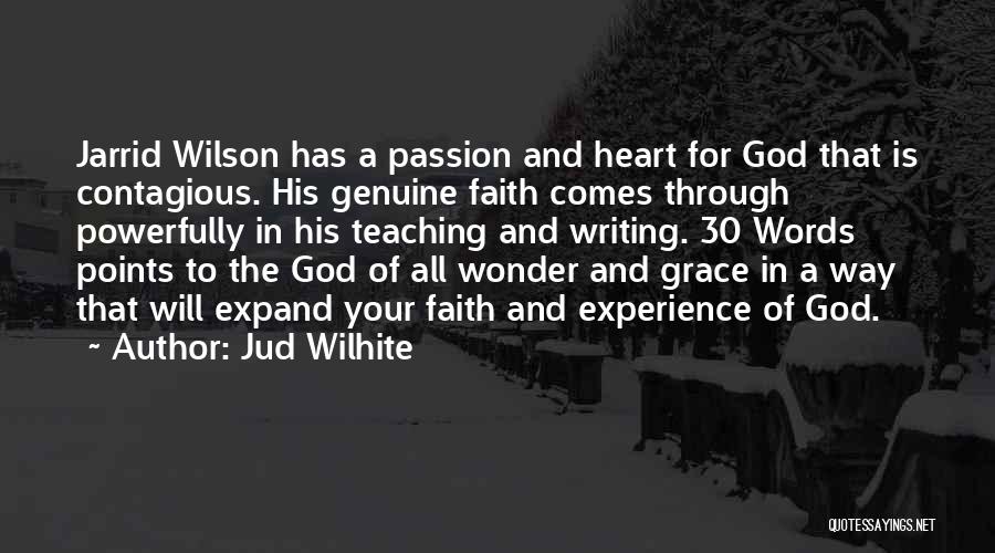 Genuine Heart Quotes By Jud Wilhite
