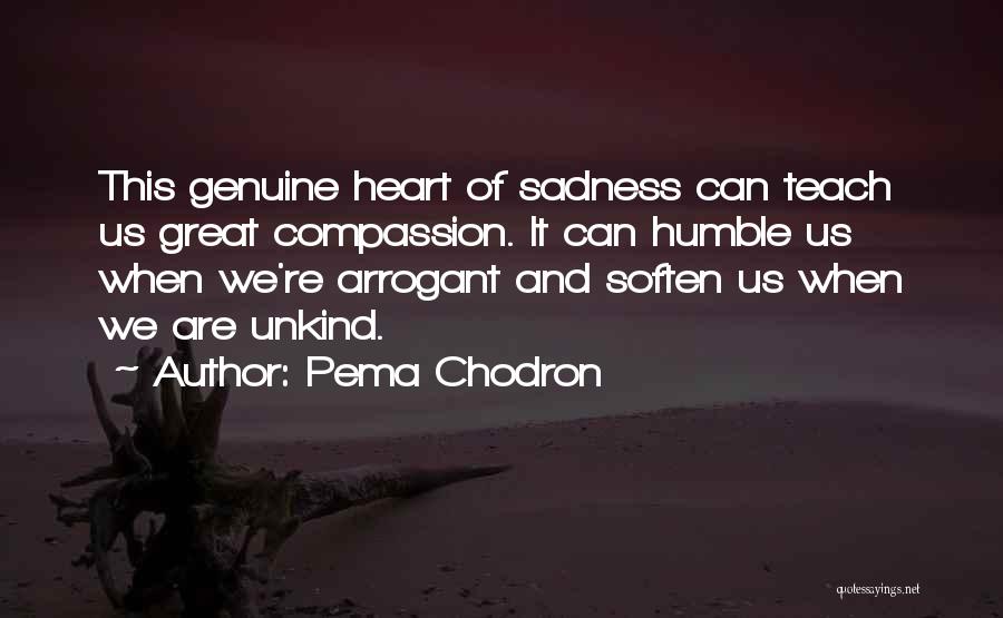 Genuine Heart Quotes By Pema Chodron