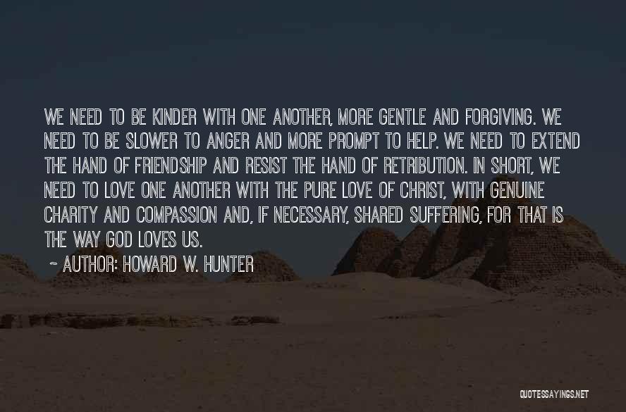 Genuine Help Quotes By Howard W. Hunter