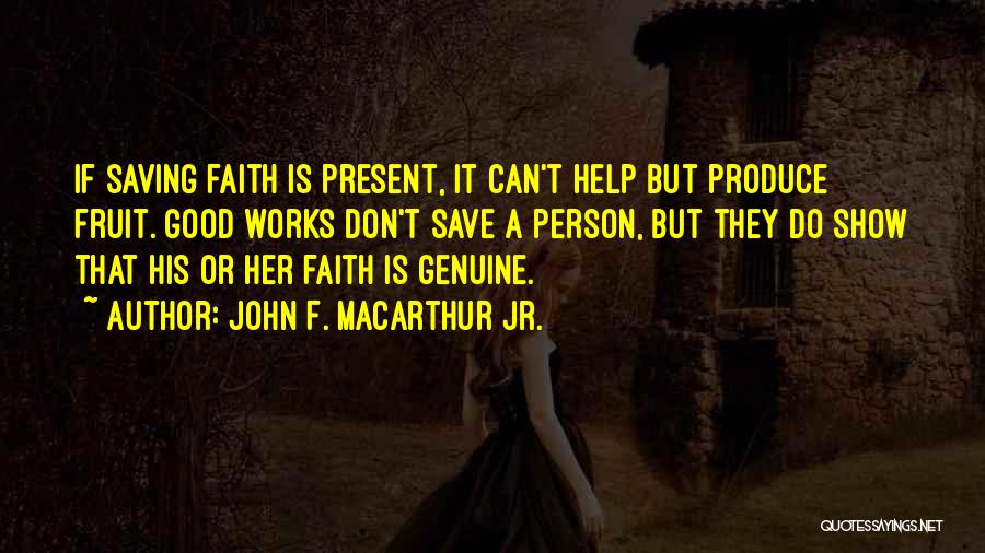 Genuine Help Quotes By John F. MacArthur Jr.