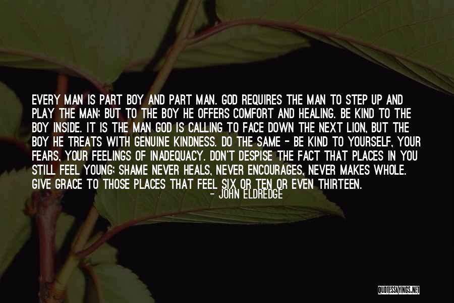 Genuine Kindness Quotes By John Eldredge Genuine Kindness Quotes By John Eldredge