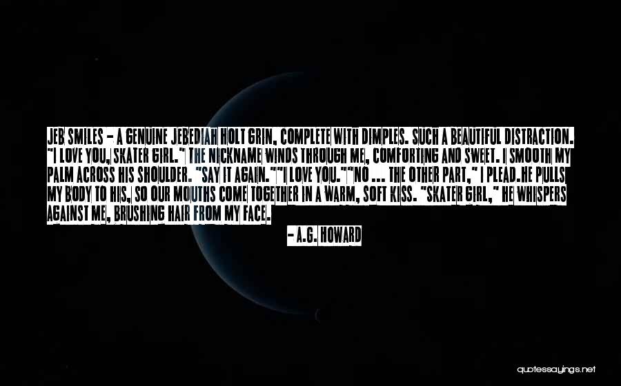 Genuine Smiles Quotes By A.G. Howard Genuine Smiles Quotes By A.G. Howard