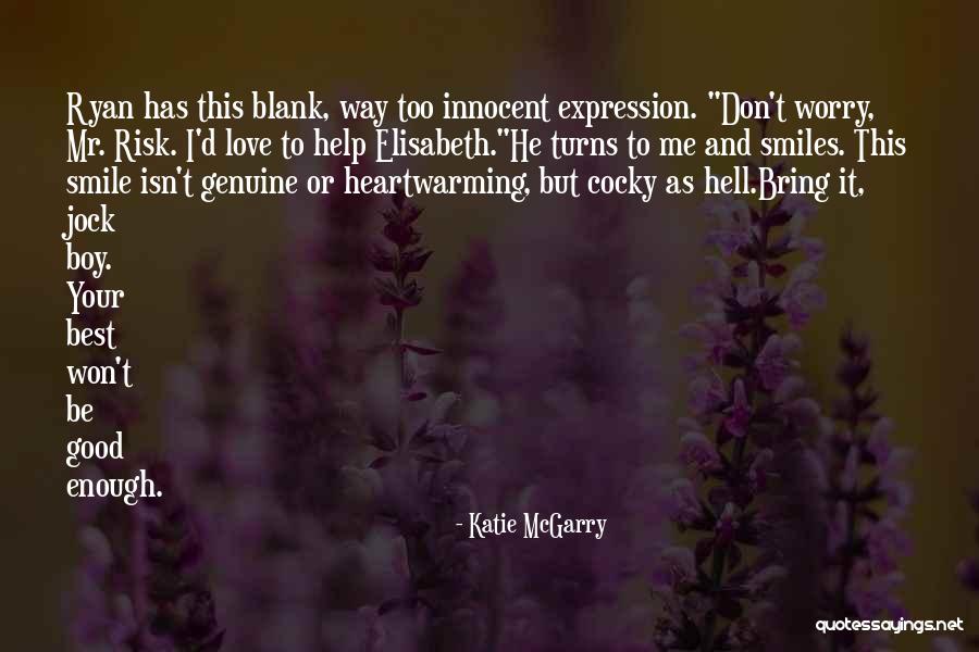 Genuine Smiles Quotes By Katie McGarry Genuine Smiles Quotes By Katie McGarry