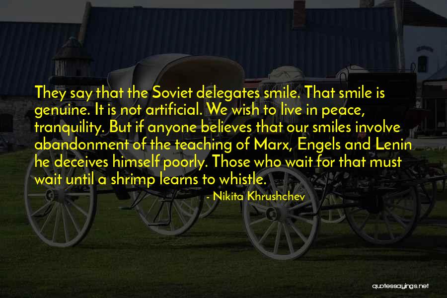 Genuine Smiles Quotes By Nikita Khrushchev Genuine Smiles Quotes By Nikita Khrushchev