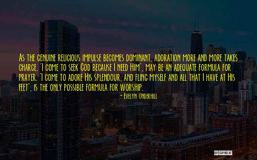Genuine Worship Quotes By Evelyn Underhill Genuine Worship Quotes By Evelyn Underhill