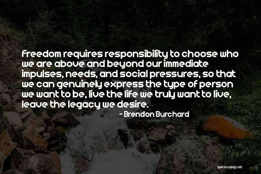Genuinely Freedom Quotes By Brendon Burchard Genuinely Freedom Quotes By Brendon Burchard