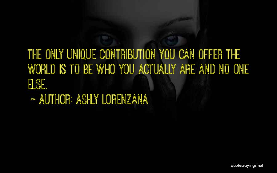 Genuineness Quotes By Ashly Lorenzana