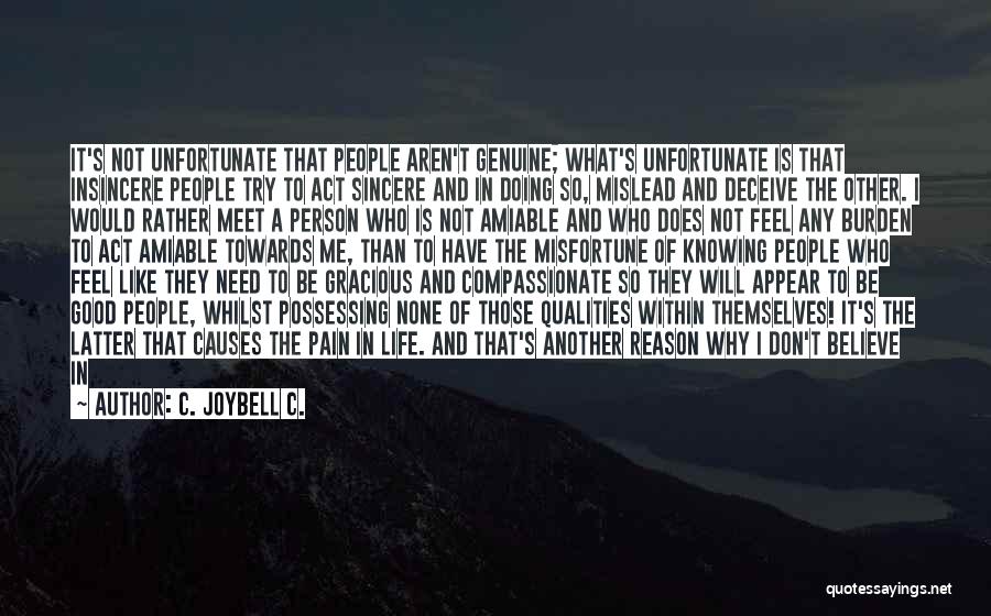 Genuineness Quotes By C. JoyBell C.