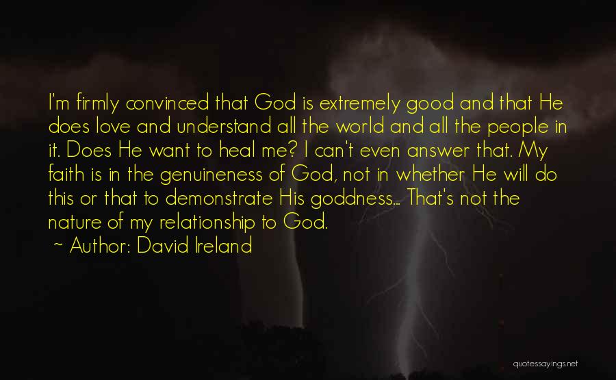 Genuineness Quotes By David Ireland