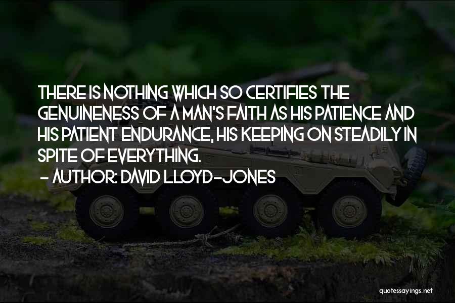 Genuineness Quotes By David Lloyd-Jones