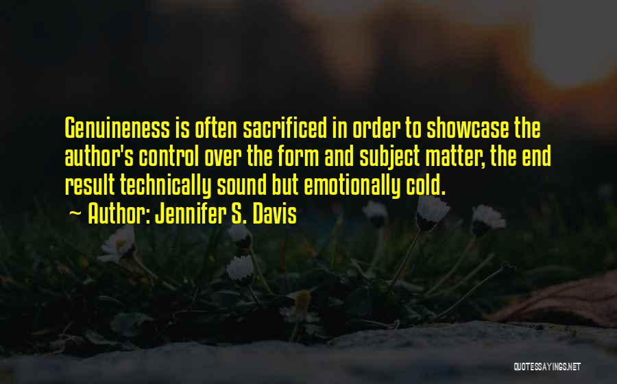 Genuineness Quotes By Jennifer S. Davis